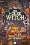 Cover of The House Witch by Delemhach