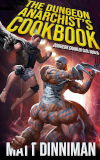 Cover of The Dungeon Anarchist's Cookbook by Matt Dinniman
