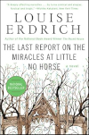 Cover of The Last Report on the Miracles at Little No Horse by Louise Erdrich