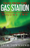 Cover of Tales from the Gas Station: Volume Two by Jack Townsend