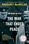 Cover of The War That Ended Peace: The Road to 1914 by Margaret MacMillan